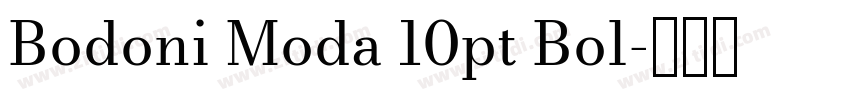 Bodoni Moda 10pt Bol字体转换 Bodoni Moda 10pt Bol字体转换